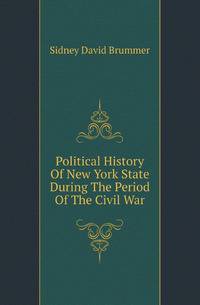 Political History Of New York State During The Period Of The Civil War