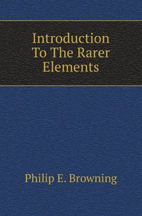 Introduction To The Rarer Elements