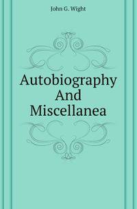 Autobiography And Miscellanea