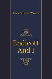 Endicott And I