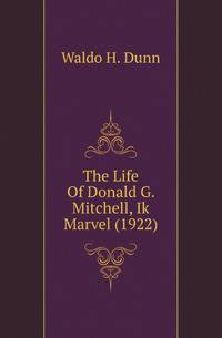 The Life Of Donald G. Mitchell, Ik Marvel (1922)