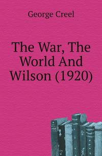 The War, The World And Wilson (1920)