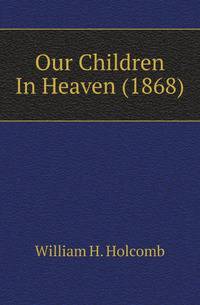 Our Children In Heaven (1868)