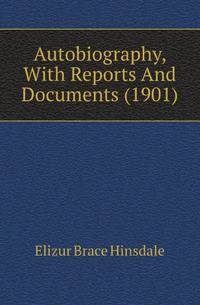 Autobiography, With Reports And Documents (1901)