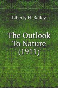 The Outlook To Nature (1911)