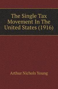 The Single Tax Movement In The United States (1916)