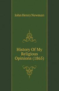 History Of My Religious Opinions (1865)