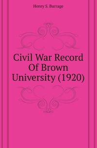 Civil War Record Of Brown University (1920)
