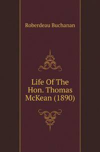 Life Of The Hon. Thomas McKean (1890)