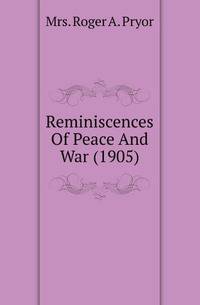 Reminiscences Of Peace And War (1905)