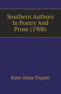 Southern Authors In Poetry And Prose (1908)