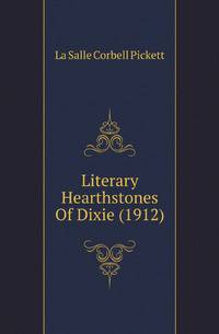 Literary Hearthstones Of Dixie (1912)