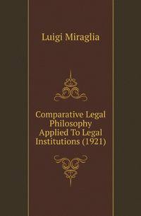 Comparative Legal Philosophy Applied To Legal Institutions (1921)
