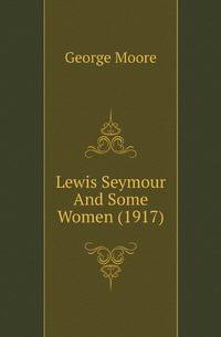 Lewis Seymour And Some Women (1917)