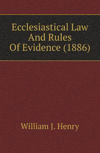 Ecclesiastical Law And Rules Of Evidence (1886)