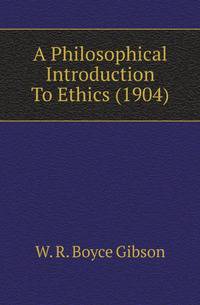 A Philosophical Introduction To Ethics (1904)