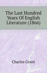 The Last Hundred Years Of English Literature (1866)