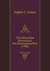 The Edwardian Inventories For Huntingdonshire (1906)