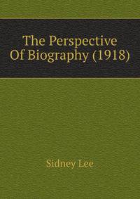 The Perspective Of Biography (1918)