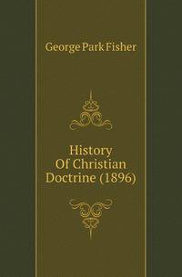 History Of Christian Doctrine (1896)