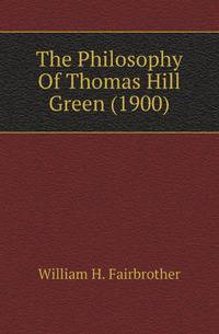 The Philosophy Of Thomas Hill Green (1900)