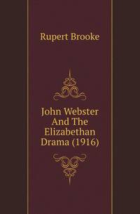 John Webster And The Elizabethan Drama (1916)