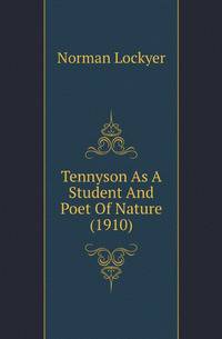 Tennyson As A Student And Poet Of Nature (1910)