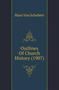 Outlines Of Church History (1907)