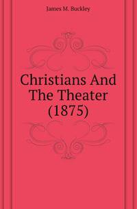 Christians And The Theater (1875)
