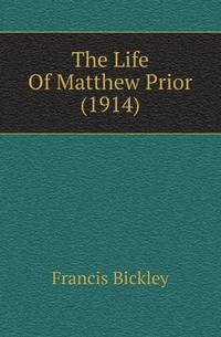 The Life Of Matthew Prior (1914)