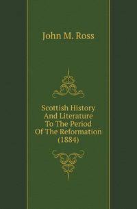 Scottish History And Literature To The Period Of The Reformation (1884)