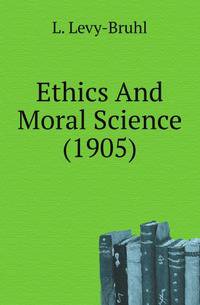Ethics And Moral Science (1905)