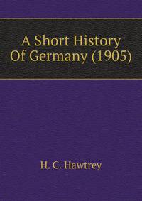 A Short History Of Germany (1905)