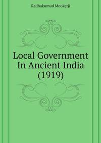 Local Government In Ancient India (1919)