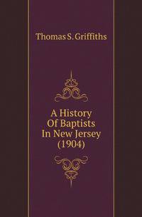 A History Of Baptists In New Jersey (1904)