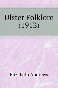 Ulster Folklore (1913)