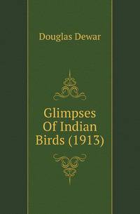Glimpses Of Indian Birds (1913)
