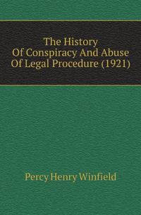 The History Of Conspiracy And Abuse Of Legal Procedure (1921)