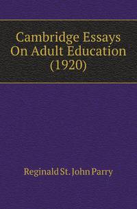 Cambridge Essays On Adult Education (1920)