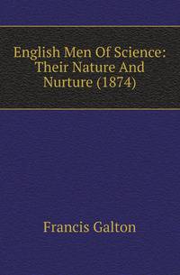 English Men Of Science: Their Nature And Nurture (1874)