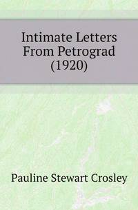 Intimate Letters From Petrograd (1920)