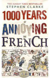1000 Years of Annoying the French (на английском языке)