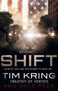 Shift: A Novel. Tim Kring and Dale Peck