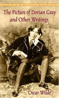 The Picture of Dorian Gray and Other Writings (Bantam Classics Series)