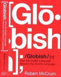 Globish: How the English Language Became the World's Language