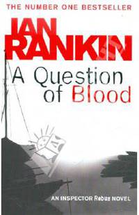 A Question of Blood: An Inspector Rebus Novel