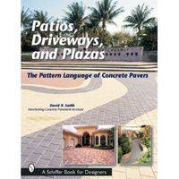 Patios, Driveways, and Plazas: The Pattern Language of Concrete Pavers