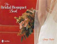 The Bridal Bouquet Book