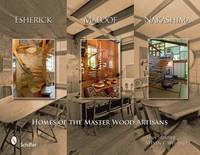 Esherick, Maloof, and Nakashima: Homes of the Master Wood Artisans