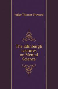 The Edinburgh Lectures on Mental Science